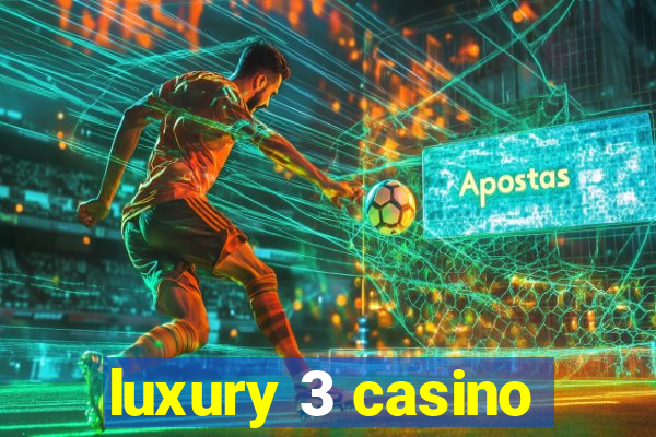 luxury 3 casino